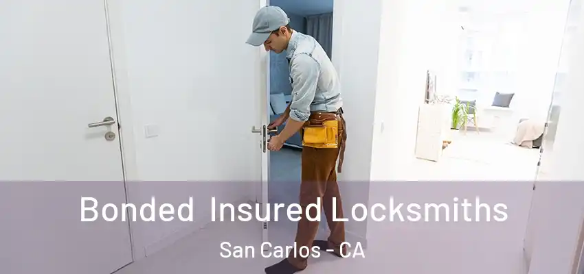  Bonded Insured Locksmiths San Carlos - CA