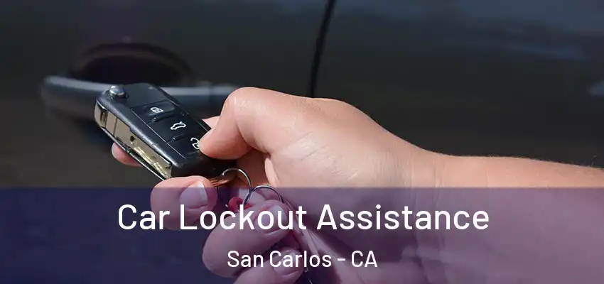 Car Lockout Assistance San Carlos - CA