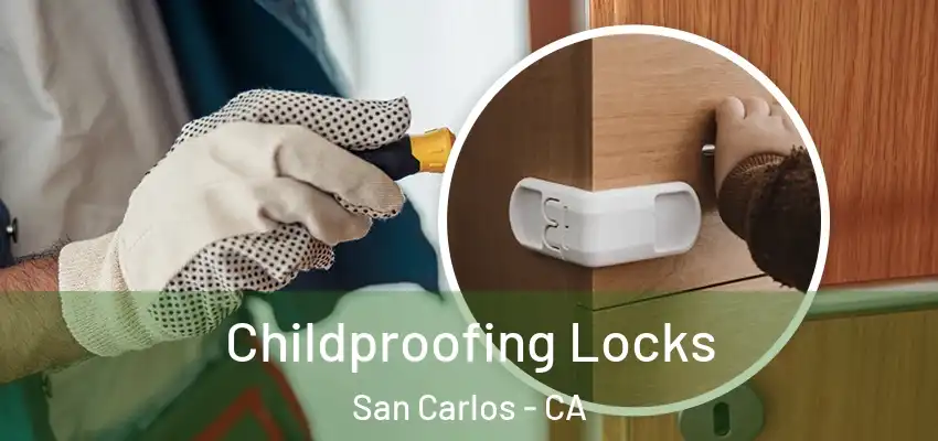  Childproofing Locks San Carlos - CA