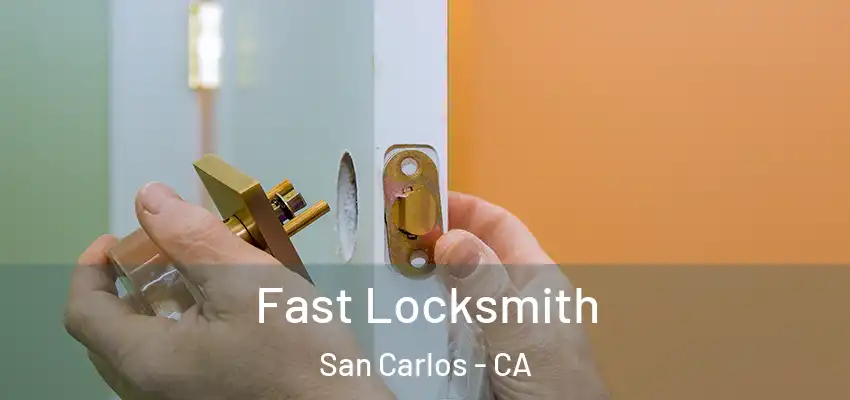  Fast Locksmith San Carlos - CA