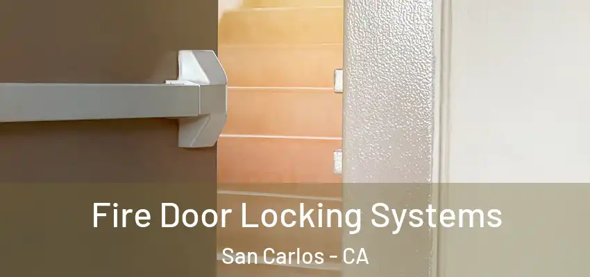  Fire Door Locking Systems San Carlos - CA