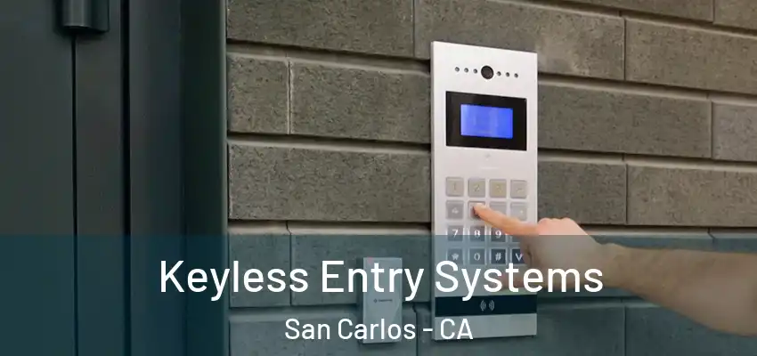  Keyless Entry Systems San Carlos - CA