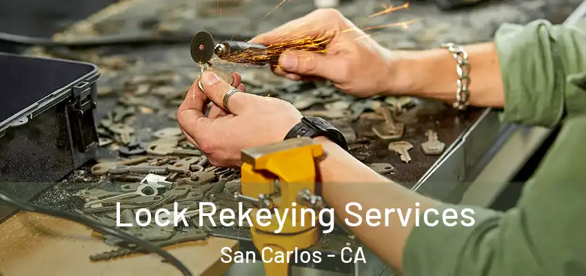  Lock Rekeying Services San Carlos - CA