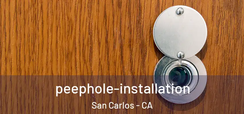 peephole-installation San Carlos - CA