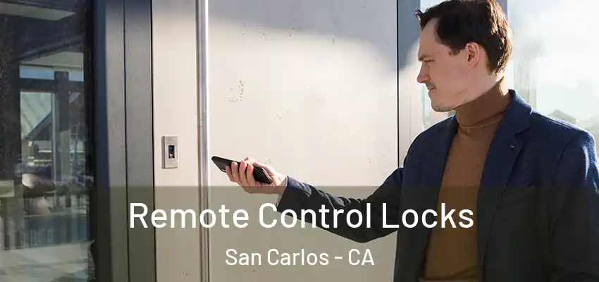 Remote Control Locks San Carlos - CA